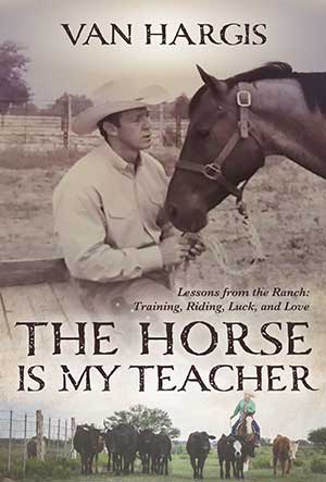 "The Horse Is My Teacher" by Van Hargis